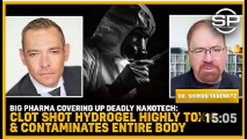 Big Pharma Covering Up DEADLY NANOTECH: Clot Shot Hydrogel Highly Toxic & Contaminates Entire Body