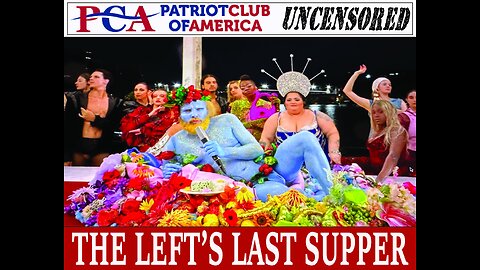 PCA UNCENSORED Episode #4 - The Left's Last Supper