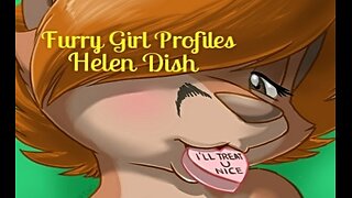 Furry Girl Profiles-Helen Dish [Episode 65]