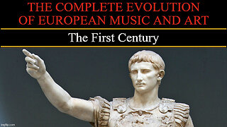 Timeline of European Art and Music - The First Century