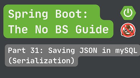 Spring Boot pt. 31: Saving JSON to mySQL (Serialization)