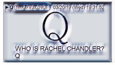 Q March 22, 2019 - Who is Rachel Chandler?