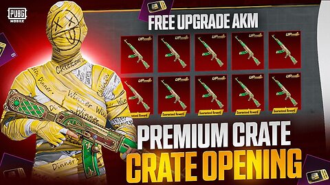 PUBG MOBILE NEW PREMIUM CREATE OPENING||FREE UPGRADE AKM PREMIUM CRATE OPENING