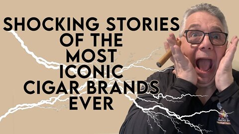 Shocking Stories of the Most Iconic Cigar Brands Ever