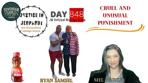 J6 | Ryan Samsel | Ray Epps | Cruel and Unusual | DAY 848 | Justice in Jeopardy