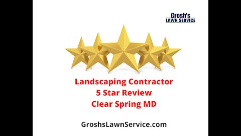 Landscaping Contractor 5 Star Video Review Clear Spring Maryland