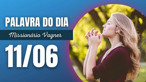 A nossa força vem do Senhor | Palavra da Manhã Abençoada | 11 de junho 2022