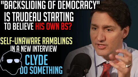 Is Trudeau Starting to Believe His Own B.S.? - "Backsliding of Democracy"