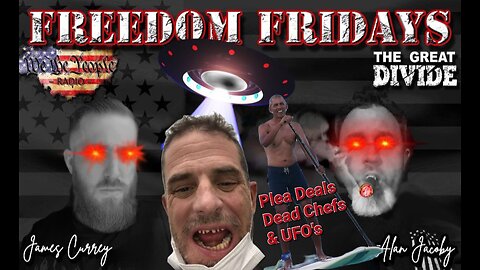 Freedom Friday LIVE 7/28/2023 Plea Deals, Dead Chefs, & UFO's