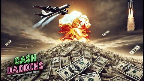 Cash Daddies: Did WW3 Just Nuke Everyone's 401k