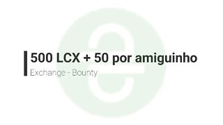 Bounty - LCX Exchange, e processo de troca da moeda.