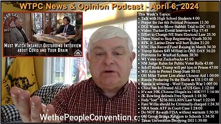 We the People Convention News & Opinion 4-6-24