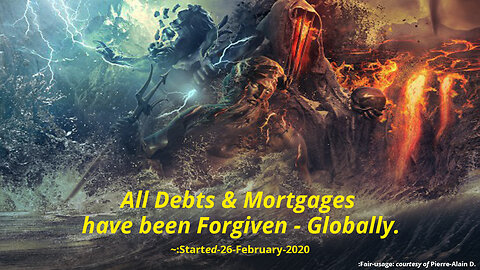 All Debts & Mortgages have been Forgiven - Globally. _1 of the 3.
