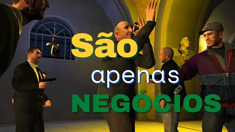 GTA IV - São apenas negócios!