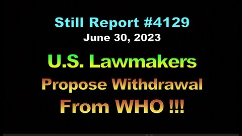 4129, U.S. Lawmakers Propose Withdrawal From WHO !!!, 4129