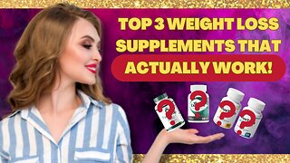 Weight Loss Top 3 Supplements