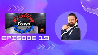 Wrestling Trivia Tuesday Episode 19