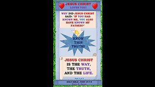 JESUS CHRIST IS THE WAY, THE TRUTH, AND THE LIFE. P2 OF 5