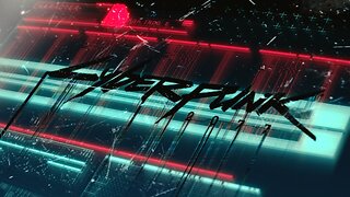 Cyberpunk 2077 - Part 1