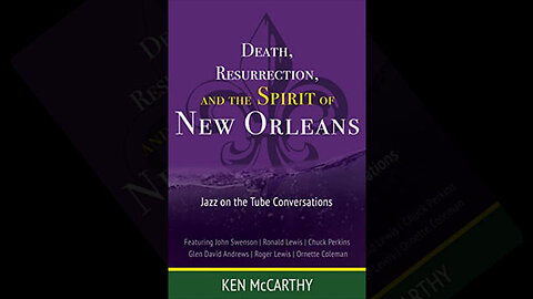 Death, Resurrection, and the Spirit of New Orleans: Jazz on the Tube Conversations