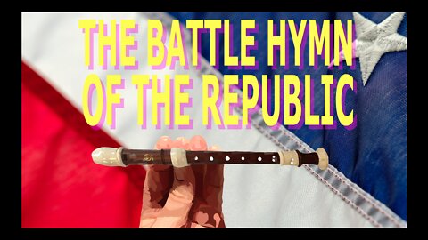 How to Play the Battle Hymn of the Republic on the Recorder