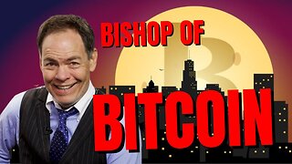 Bishop Of Bitcoin w Max Keiser