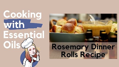 How to Make Thanksgiving Rolls with Essential Oils