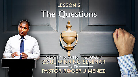 Soul Winning Seminar (Lesson 2): The Questions