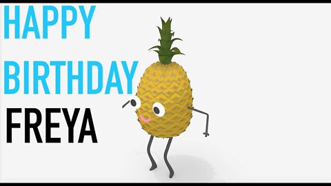 Happy Birthday FREYA! - PINEAPPLE Birthday Song