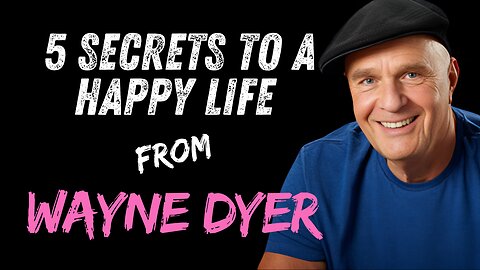 5 Life-Changing Lessons from Wayne Dyer