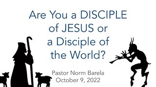 Are You A Disciple Of JESUS Or Disciple Of The World?