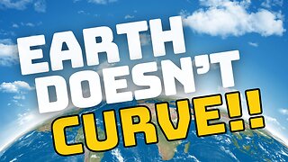 The Earth Doesn't Curve.