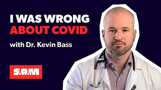 Dr. Kevin Bass — "I was wrong about lockdowns and mandates"