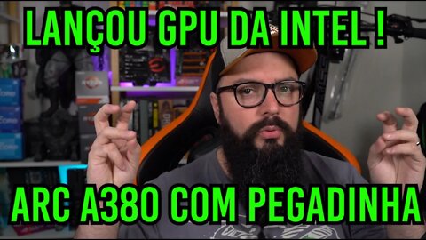 Lançou Placa De Vídeo da Intel ! E tem Pegadinha !