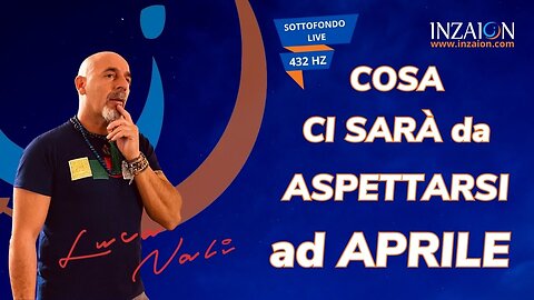 COSA CI SARÀ DA ASPETTARSI AD APRILE - Luca Nali