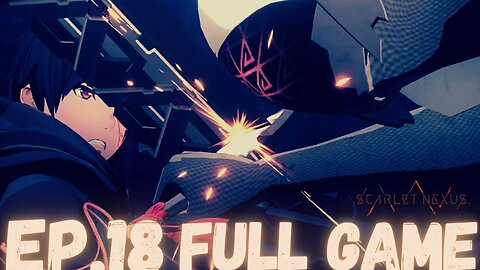 SCARLET NEXUS Gameplay Walkthrough EP.18- B.A.B.E (Yuito Story) FULL GAME