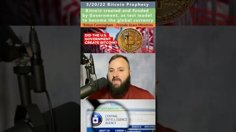 Bitcoin created by government prophecy - Robyn Cunningham 3/20/22