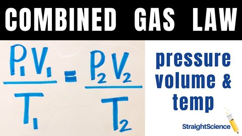 Combined Gas Law - Pressure, Volume and Temperature - Chemistry Gas Laws explained
