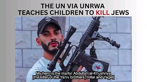 The UN supports Terrorism. Muslim Mothers are proud of their Martyr kids for killing Jews.