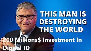 Bombshell Why Globalist Bill Gates Mandate Digital ID Truth Unveil HUGE Investment Donation $200 Millions in Global Digital ID Surveillance