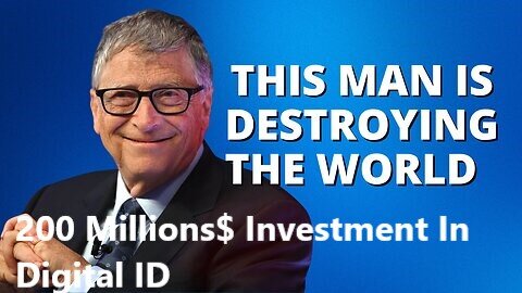 Bombshell Why Globalist Bill Gates Mandate Digital ID Truth Unveil HUGE Investment Donation $200 Millions in Global Digital ID Surveillance