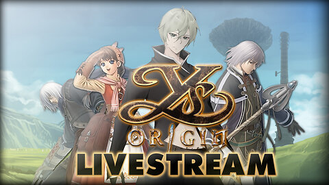 Ys Origin Episode 6 - CLYMB THE TOWER! and Static Stream Key testing day 2