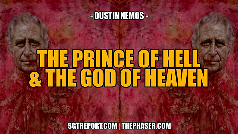 SGT Report ft. Dustin Nemos - THE PRINCE OF HELL & THE GOD OF HEAVEN