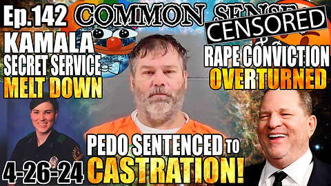 Ep.142 PEDO SENTENCED TO CASTRATION! KAMALA SS AGENT MELTDOWN, WEINSTEIN RAPE CONVICTION OVERTURNED!