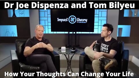 Dr Joe Dispenza and Tom Bilyeu | How Your Thoughts Can Change Your Life