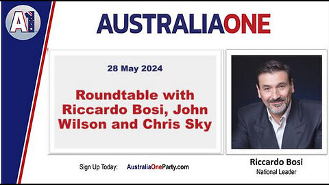 AustraliaOne Party (A1) - Roundtable with Riccardo Bosi, John Wilson and Chris Sky (28 May 2024)