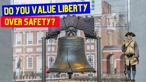 Do You Value Liberty Over Safety?