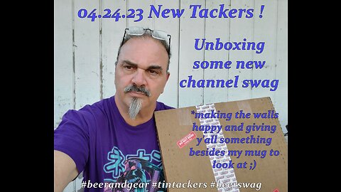 04.24.23 New Tackers ! Unboxing Some New Brew Swag.