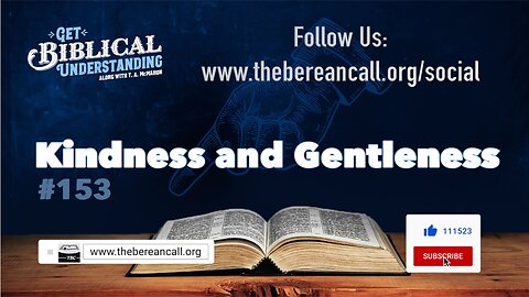 Get Biblical Understanding #153 - Kindness and Gentleness