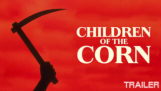 CHILDREN OF THE CORN - OFFICIAL TRAILER - 1984